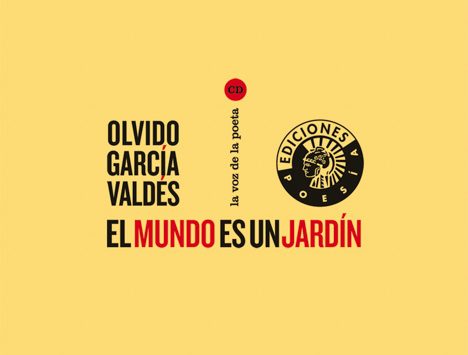 El mundo es un jardín | Olvido García Valdés