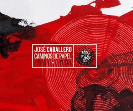 Caminos de papel 1951-1991 | JOSÉ CABALLERO