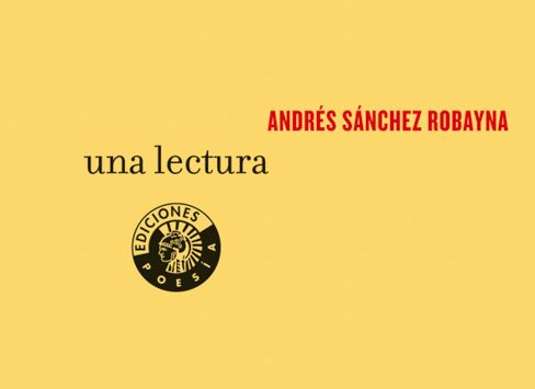 Una lectura | Andrés Sánchez Robayna