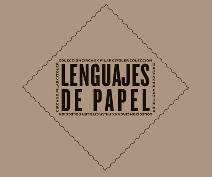 LENGUAJES DE PAPEL | COLECCIÓN CIRCA XX. PILAR CITOLER