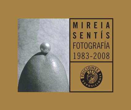 FOTOGRAFÍA 1983-2008 | MIREIA SENTÍS