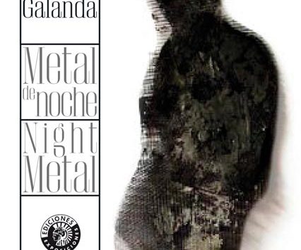 METAL DE NOCHE / NIGHT METAL | MIGUEL GALANDA