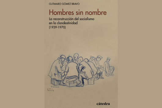 El 15.06.2021 se presenta "Hombres sin nombre. La reconstrucción de socialismo en la clandestinidad (1939-1970)", de Gutmaro Gómez Bravo